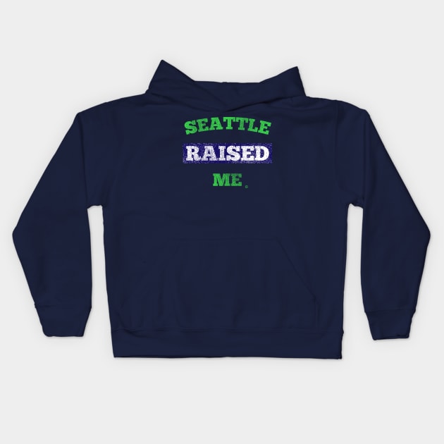 Seattle Raised Me Kids Hoodie by StateShirtCo